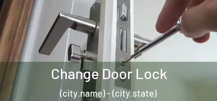  Change Door Lock (city.name) - (city.state)